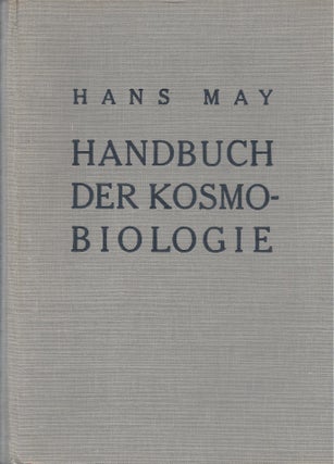 Item #87157 Handbuch der Kosmobiologie. Hans May