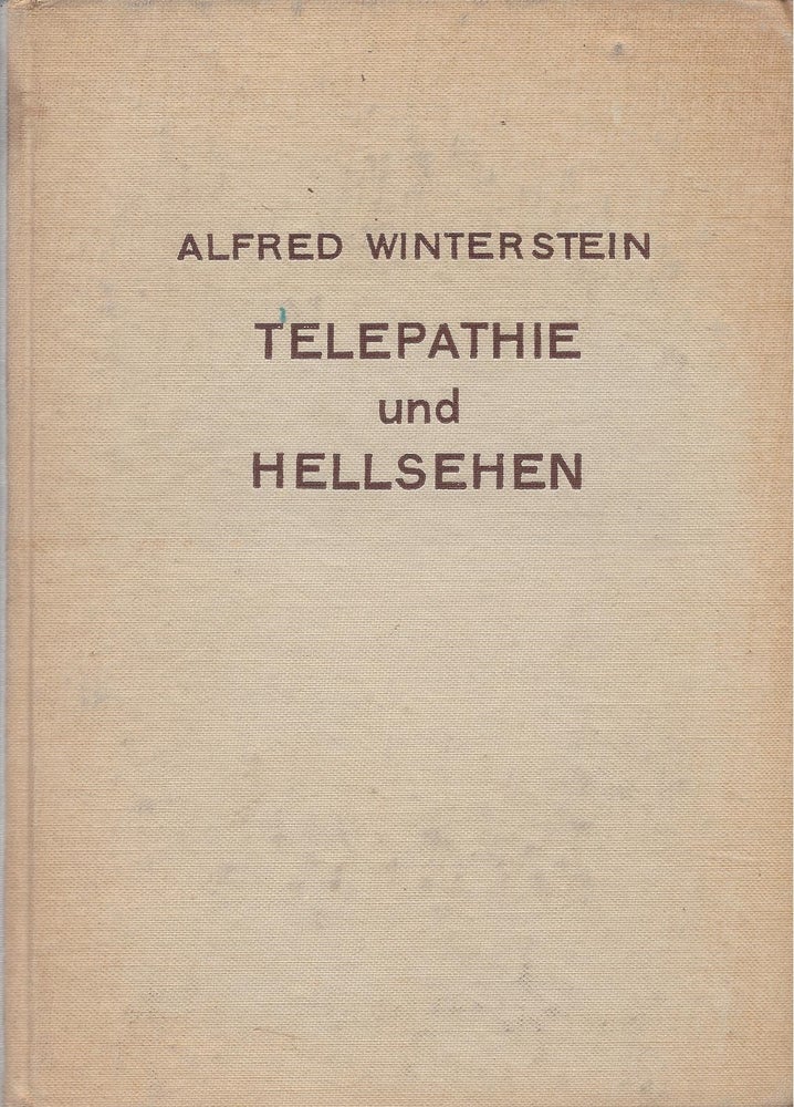 Item #87159 Telepathie und Hellsehen, im Lichte der Modernen Forschung und Wissenschaftlichen Kritik. Alfred Winterstein.