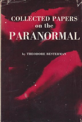 Item #87166 Collected Papers on the Paranormal. Theodore Besterman