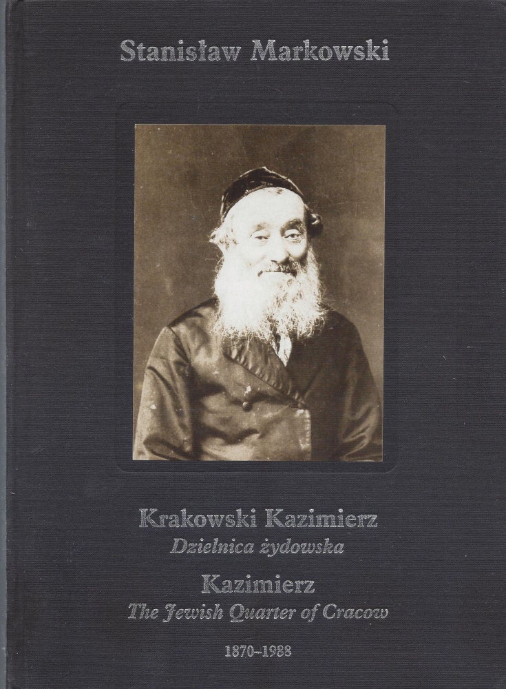 Item #87176 Krakowski Kazimierz: Dzielnica zydowska/ Kazimierz: The Jewish Quarter of Cracow 1870-1988. Stanislaw Markowski.