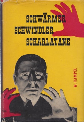 Item #87208 Schwärmer, Schwindler, Scharlatane. W. Hampel