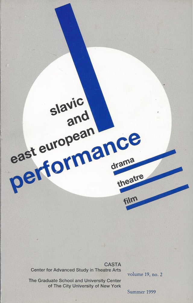 Item #87231 Slavic and East European Performance: Drama Theatre Film. Volume 19, No. 2, Summer 1999. Daniel Gerould.