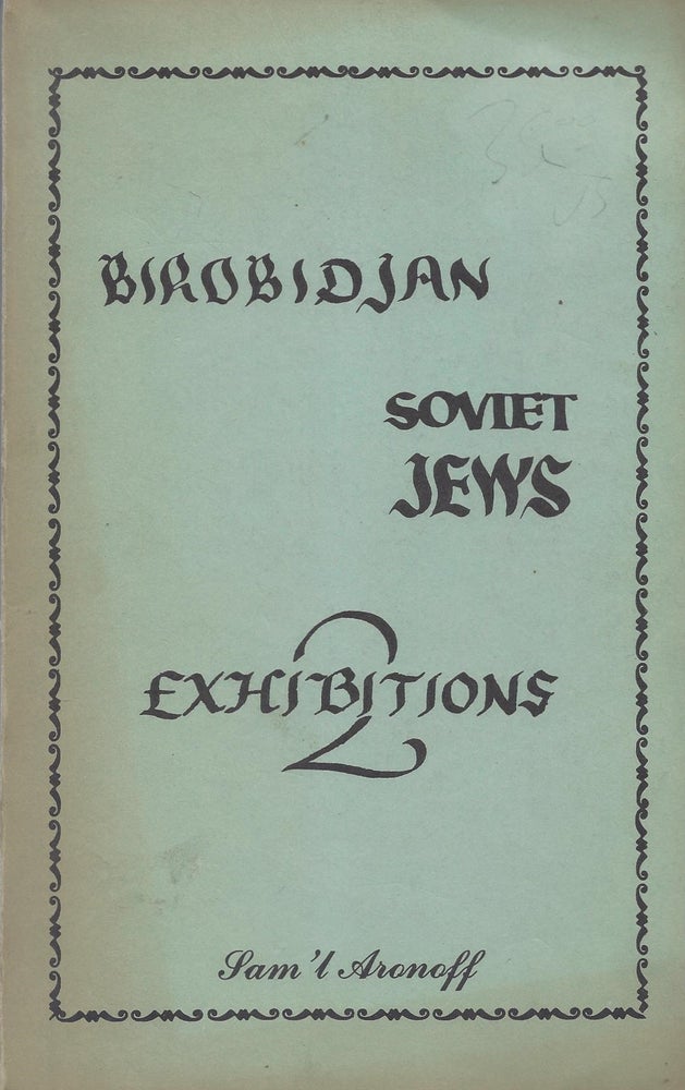 Item #87232 Report of Tour: Birobidjan and Soviet Jews. Reflections: Two Exhibitions. Sam'l Aronoff.
