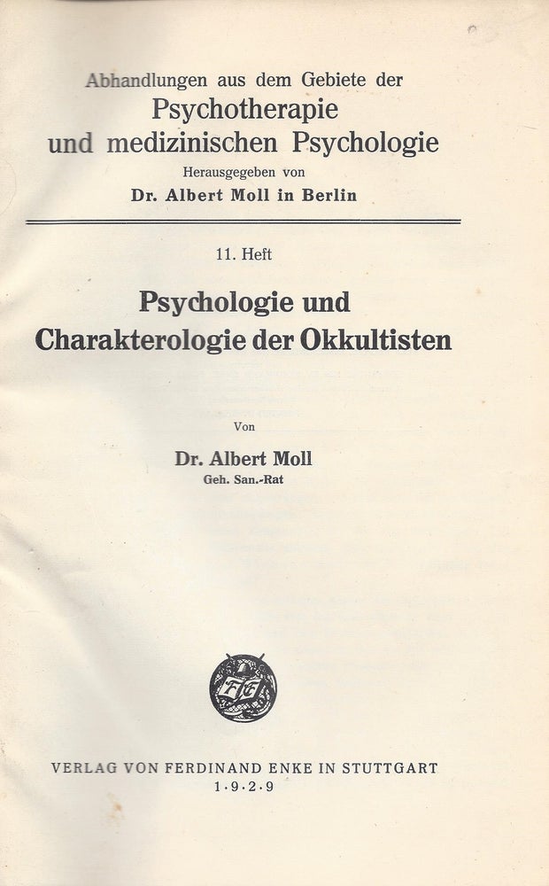 Item #87282 Psychologie und Charakterologie der Okkultisten. Albert Moll.