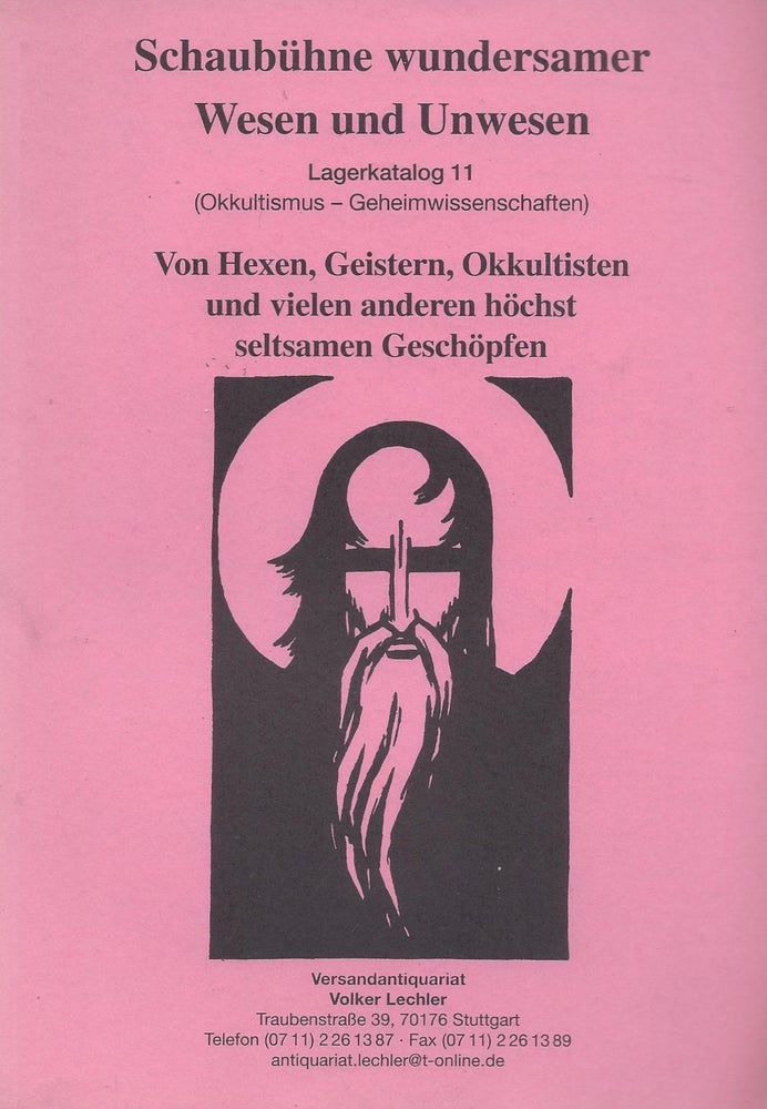 Item #87287 Schaubühne wundersamer Wesen und Unwesen. Katalog 11 (Okkultismus - Geheimwissenschaften): Von Hexen, Geistern, Okkultisten und vielen anderen höchst seltsamen Geschöpfen. Volker Lechler.