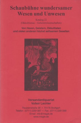 Item #87293 Schaubühne wundersamer Wesen und Unwesen. Katalog 22 (Okkultismus -...