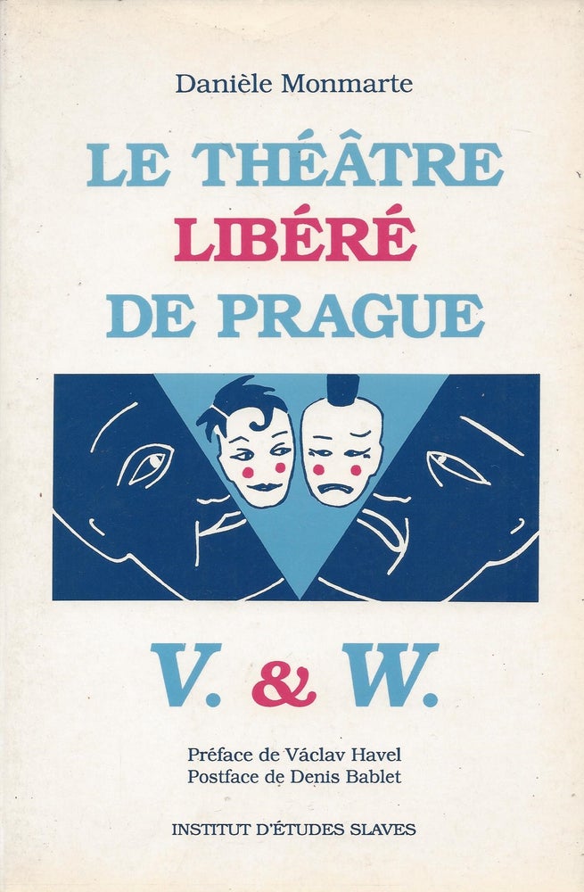Item #87310 Le Theatre Libere de Prague: Voskovec et Werich. Daniele Monmarte.