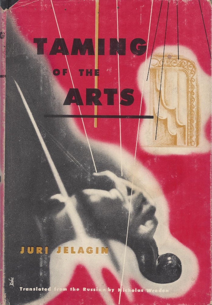 Item #87320 Taming of the Arts. Juri Jelagin.