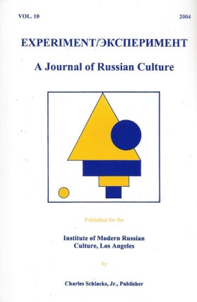 Experiment/ Eksperiment: Vol. 10, 2004. (A Journal of Russian Culture.) Festschift for Vivian. John E. Bowlt, Konecny.