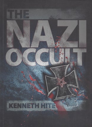 Item #87377 The Nazi Occult. Kenneth Hite