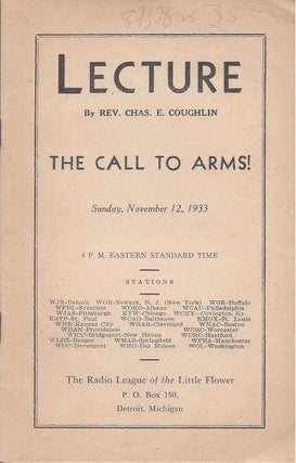 Item #87378 Lecture. The Call of Arms! Sunday, November 12, 1933. Chas. E. Coughlin