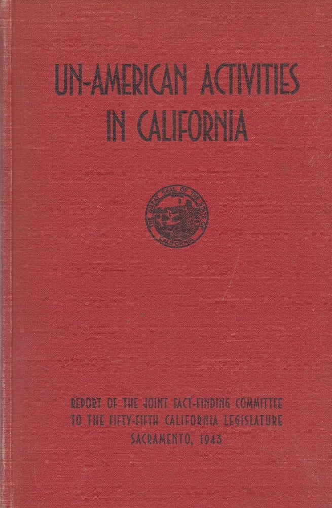Item #87393 Report: Joint Fact-Finding Committee on Un-American Activities in California to California Legislature. Senate, California Legislature, Fifty-Firth Session 1943.