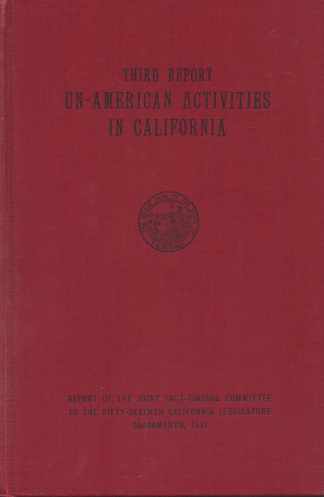 Item #87394 California Legislature Report of Joint Fact-Finding Committee on Un-American Activities in California to California Legislature. Senate, California Legislature, Fifty-Fifth Session 1947.