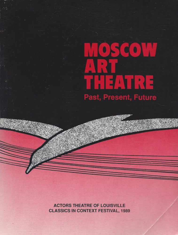 Item #87411 Moscow Art Theater: Past, Present, Future. A Monograph from the 1989, Classics in Context Festival, Louisville, Kentucky, USA. Michael Bigelow Dixon, M. Christopher Boyer.
