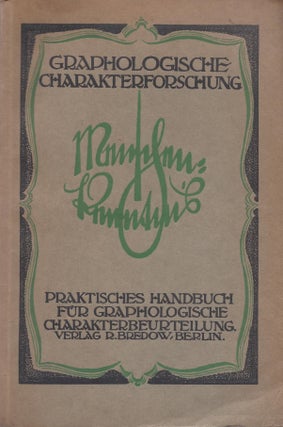 Item #87425 Graphologische Charakterforschung: Praktisches Handbuch für graphologische...