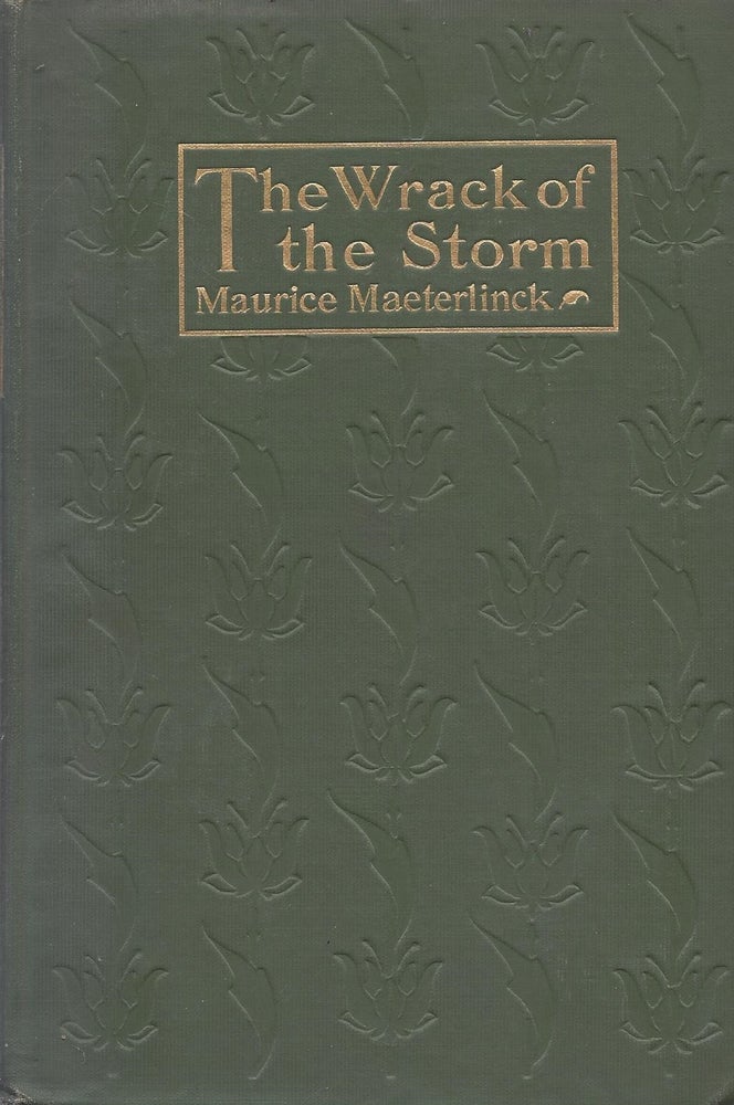 Item #87431 The Wrack of the Storm. Maurice Maeterlinck.