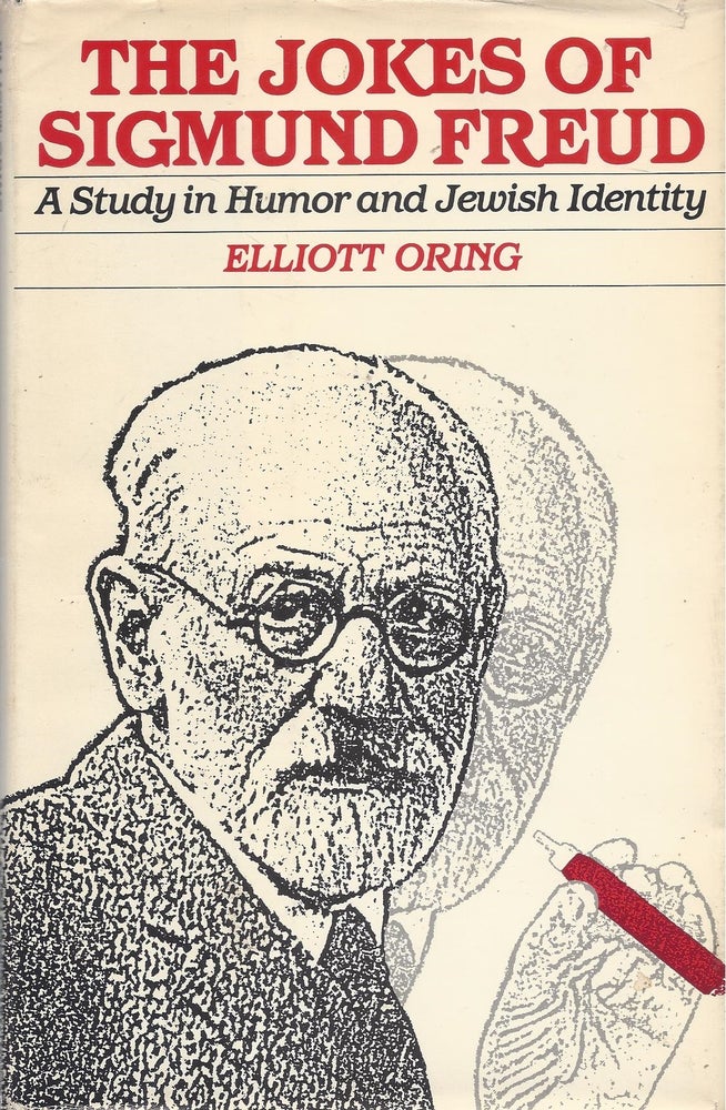 Item #87448 The Jokes of Sigmund Freud: A Study in Humor and Jewish Identity. Elliott Oring.