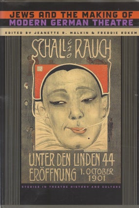 Item #87451 Jews and the Making of Modern German Theatre. Jeanette R. Malkin, Freddie Rokem