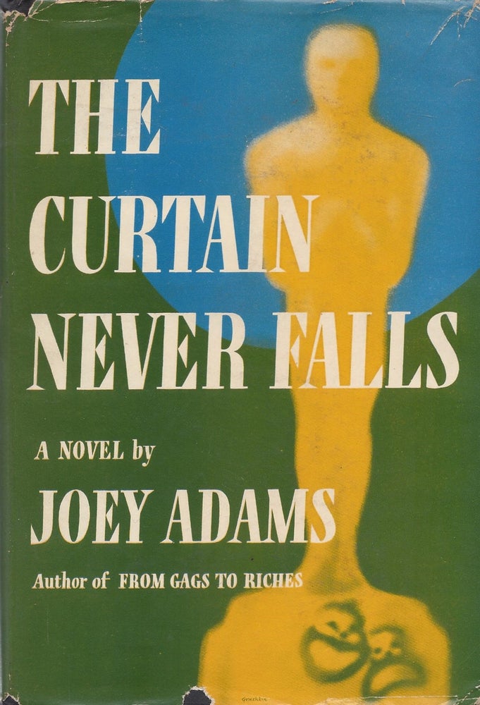 Item #87453 The Curtain Never Falls. Joey Adams.