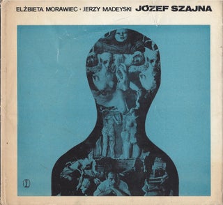 Item #87503 Jozef Szajna (plastyka, teatr). Elzbieta Morwiec, Jerzy Madeyski