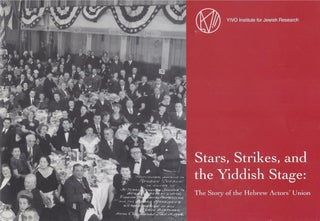 Item #87523 Stars, Strikes, and the Yiddish Stage: The Story of the Hebrew Actors' Union. Edna...