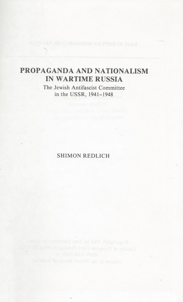 Item #87597 Propaganda and Nationalism in Wartime Russia: The Jewish Antifascist Committee in the USSR, 1941-1948. Shimon Redlich.