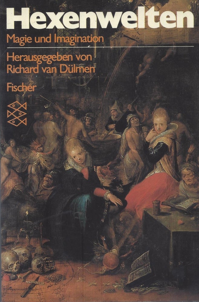 Item #87604 Hexenwelten: Magie und Imagination vom 16.-20. Jahrhundert. Richard van Dülmen.