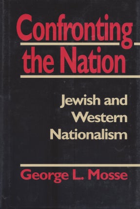 Item #87623 Confronting the Nation: Jewish and Western Nationalism. George L. Mosse