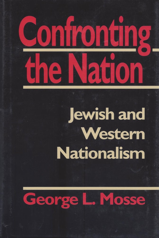 Item #87623 Confronting the Nation: Jewish and Western Nationalism. George L. Mosse.