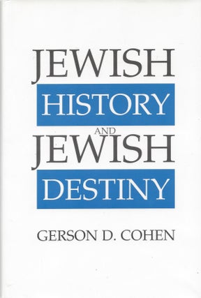 Item #87634 Jewish History and Jewish Destiny. Gerson Cohen
