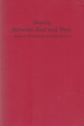 Item #87638 Danzig, Between East and West. Aspects of Modern Jewish History. Isadore Twersky