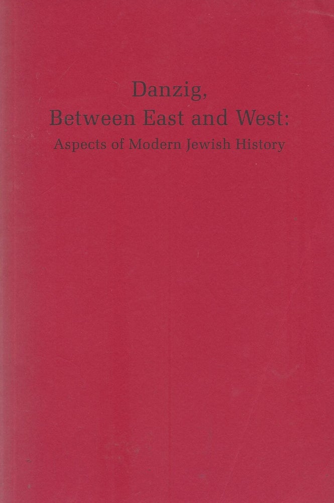 Item #87638 Danzig, Between East and West. Aspects of Modern Jewish History. Isadore Twersky.