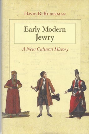 Item #87670 Early Modern Jewry: A New Cultural History. David B. Ruderman