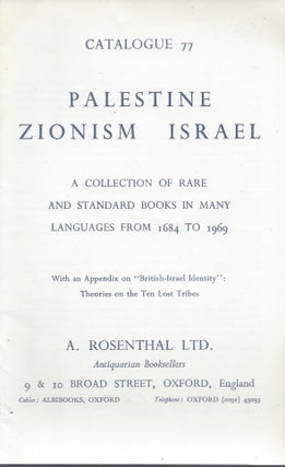 Item #87763 Catalogue 77: Palestine, Zionism, Israel. A Collection of Rare and Standard Books in...