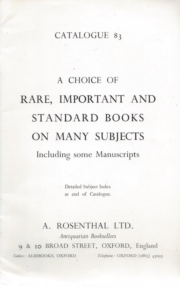 Item #87767 Catalogue 83: A Choice of Rare, Important and Standrd Books on Many Subjects, Including some manuscripts.