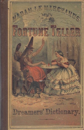Item #87778 Le Marchand's Fortune Teller and Dreamer's Dictionary. An Interpretation to all...