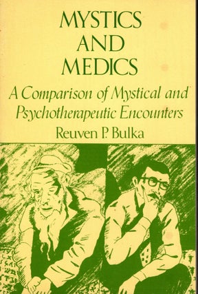 Item #87912 Mystics and Medics: A Comparison of Mystical and Psychotherapeutic Encounters. Reuven...