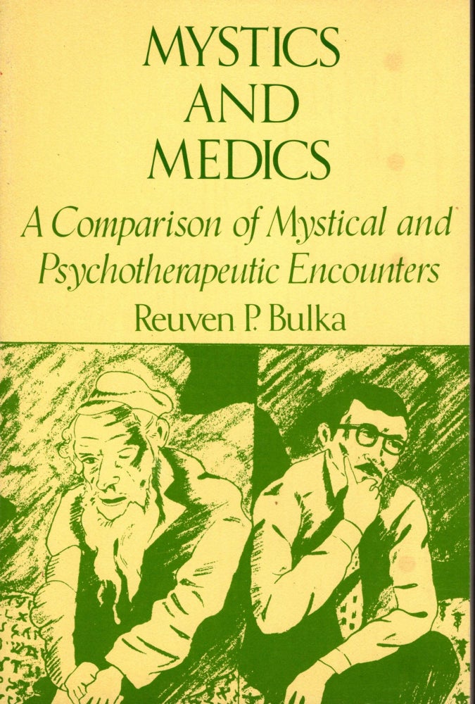 Item #87912 Mystics and Medics: A Comparison of Mystical and Psychotherapeutic Encounters. Reuven P. Bulka.