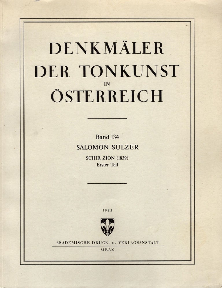 Item #87917 Denkmäler der Tonkunst in Österreich. Band 134, Schir Zion (1839), Erster Teil. Salomon Sulzer.