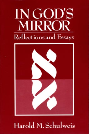Item #87922 In God's Mirror: Reflections and Essays. Harold M. Schulweis