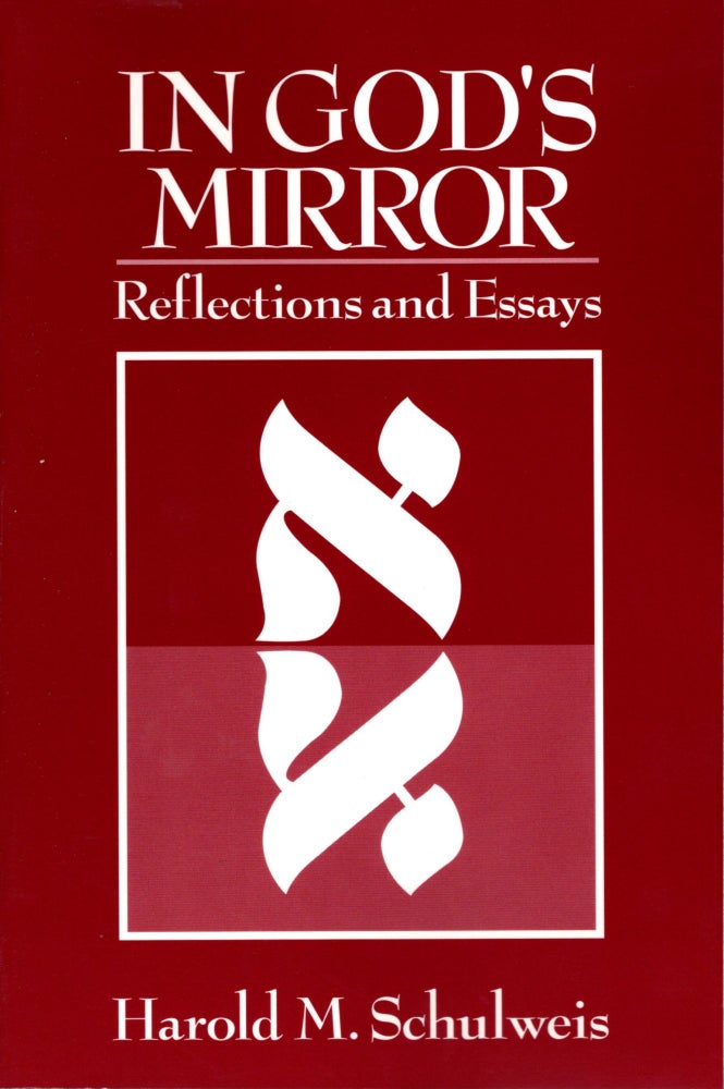 Item #87922 In God's Mirror: Reflections and Essays. Harold M. Schulweis.