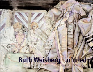 Item #87923 Ruth Weisberg: Unfurled