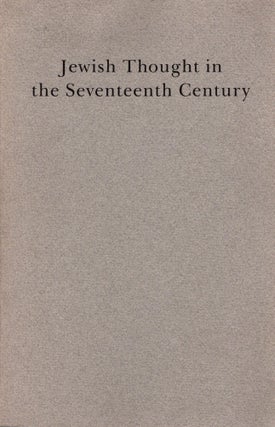 Item #87929 Jewish Thought in the Seventeenth Century. Isadore Twersky, Bernard Septimus