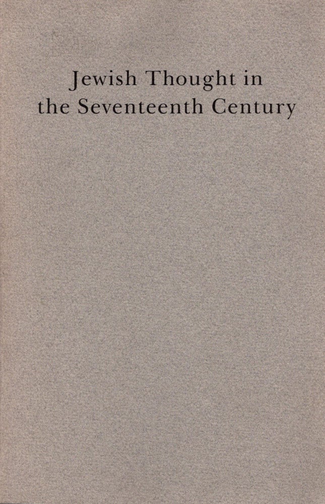 Item #87929 Jewish Thought in the Seventeenth Century. Isadore Twersky, Bernard Septimus.