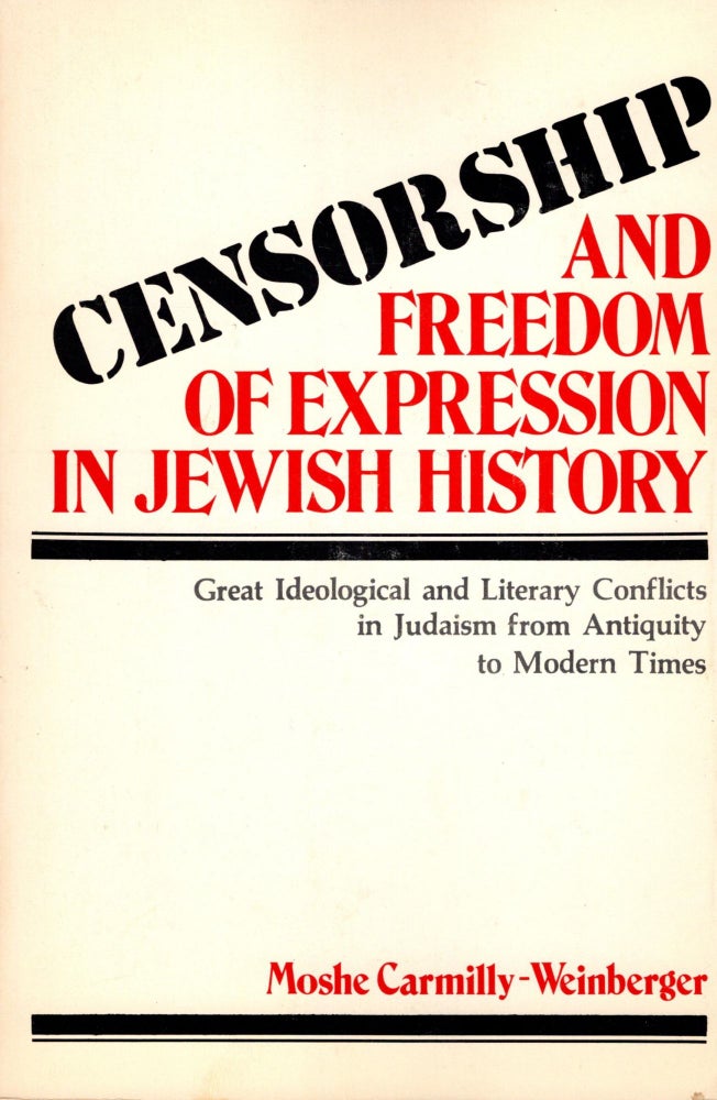 Item #87930 Censorship and Freedom of Expression in Jewish History. Moshe Carmilly-Weinberger.