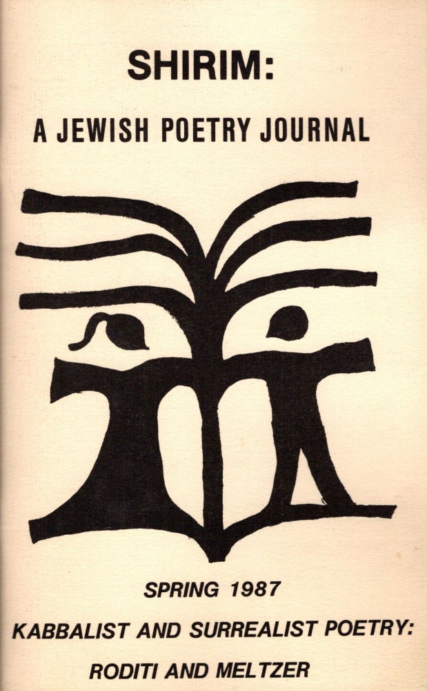 Item #87933 Shirim: A Jewish Poetry Journal. Volume VI. Number I, Spring 1987. Kabbalist and Surrealist Poetry: Roditi and Meltzer. Marc Steven Dworkin.