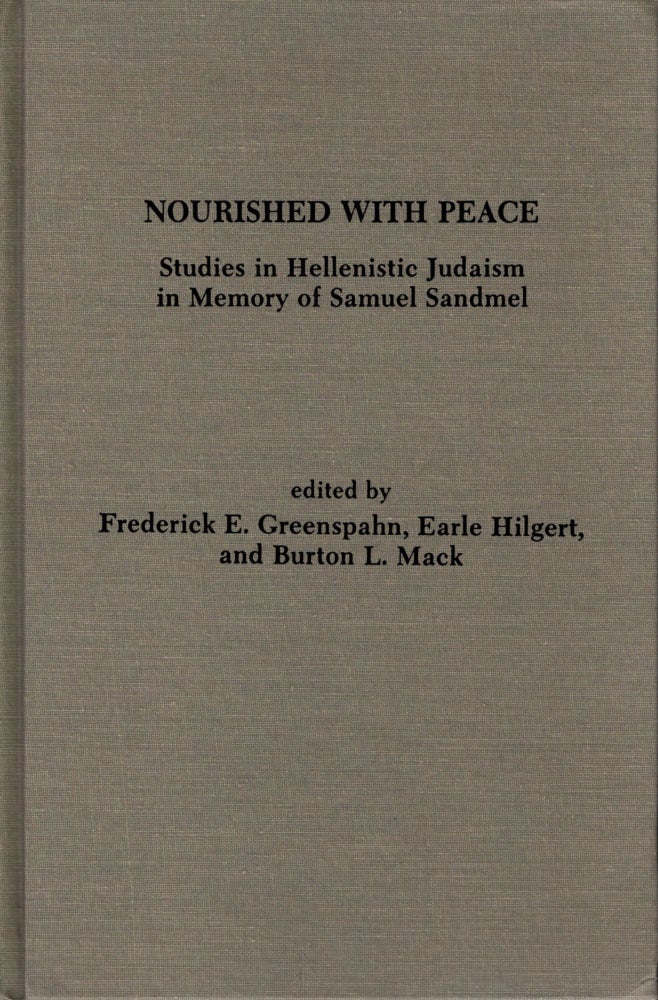 Item #87939 Nourished With Peace: Studies in Hellenistic Judaism in Memory of Samuel Sandmel. Frederick E. Greenspahn, Earle Hilgert, Burton L. Mack.