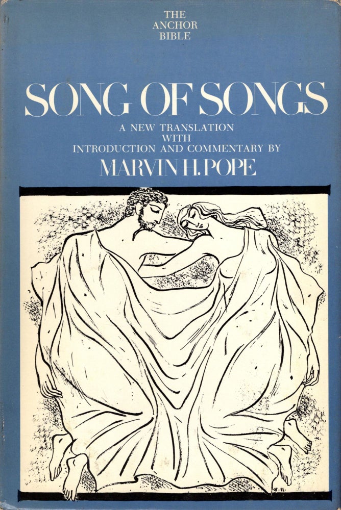 Item #87940 Song of Songs: A New Translation with Introduction and Commentary. The Anchor Bible: Volume 7C. Marvin H. Pope, a. new translation.