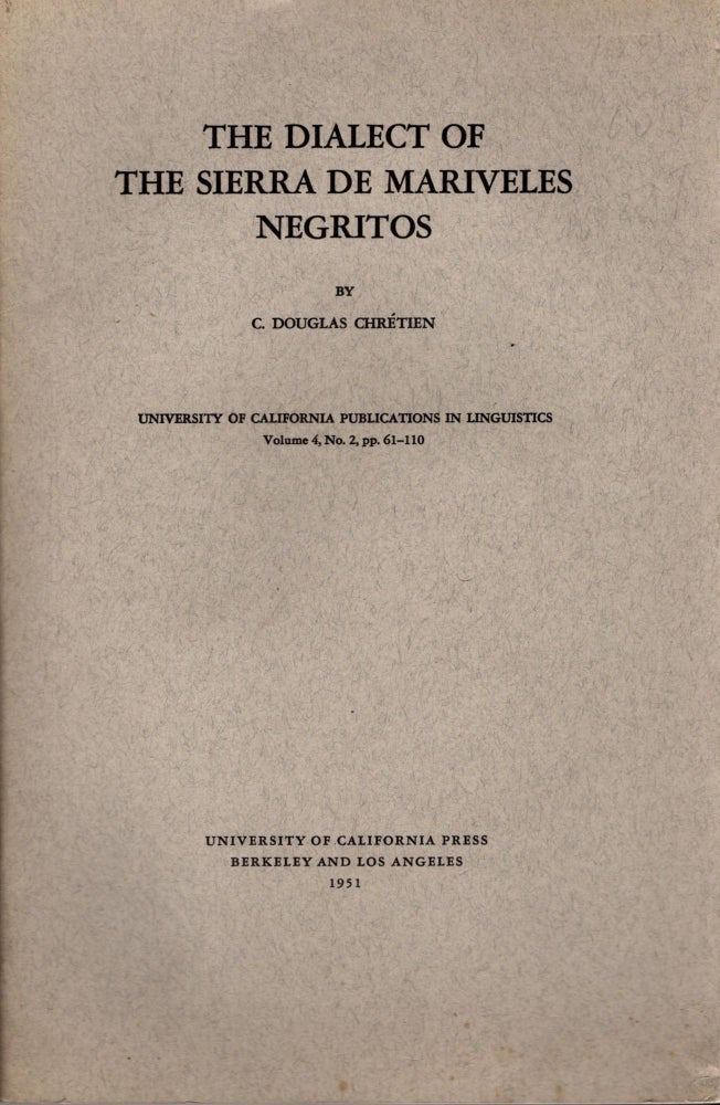 Item #88227 The Dialect of the Sierra de Mariveles Negritos. University of California Publications in Linguistics, Volume 4, No. 2, pp. 61-110. C. Douglas Chretien.