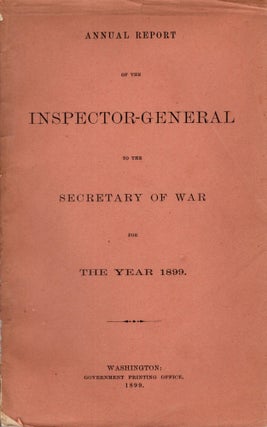 Item #88269 Annual Report of the Inspector-General to the Secretary of War for The Year 1899